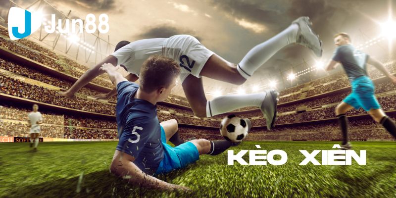 Cách Chơi Kèo Xiên Và Cơ Hội Thành Triệu Phú 2 Giới thiệu sơ lược về kèo xiên trong bóng đá
