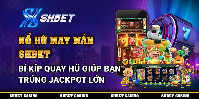Nổ Hũ May Mắn