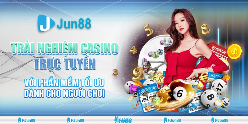 Chơi casino với phần mềm tối ưu tại Jun88– Bí quyết thắng lớn.